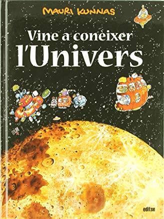 VINE A CONEIXER L'UNIVERS | 9788493727635 | KUNNAS, MAURI