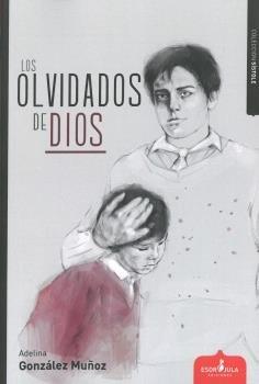 OLVIDADOS DE DIOS, LOS | 9788417680015 | GONZÁLEZ MUÑOZ, ADELINA