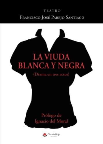 VIUDA BLANCA Y NEGRA, LA | 9788411378307 | PAREJO SANTIAGO, FRANCISCO JOSÉ