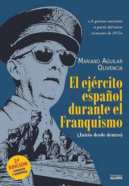 EJÉRCITO ESPAÑOL DURANTE EL FRANQUISMO (JUICIO DESDE DENTRO), EL | 9788412737523 | AGUILAR OLIVENCIA, MARIANO