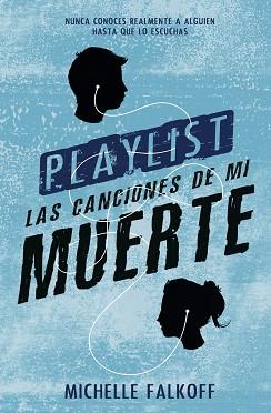 PLAYLIST. LAS CANCIONES DE MI MUERTE | 9788494461682 | FALKOFF, MICHELLE