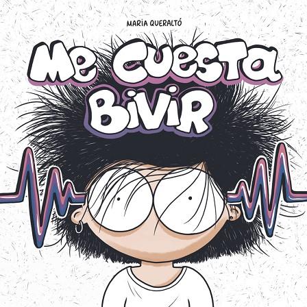 ME CUESTA BIVIR | 9788418403491 | QUERALTO, MARIA