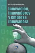 INNOVACIÓN, INNOVADORES Y EMPRESA INNOVADORA | 9788499690070 | CORMA CANÓS, FRANCISCO