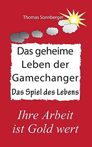 DAS GEHEIME LEBEN DER GAMECHANGER | 9783738616569 | SONNBERGER, THOMAS