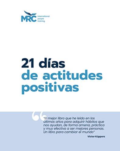 21 DÍAS DE ACTITUDES POSITIVAS | 9788409252435 | MRC INTERNATIONAL PEOPLE TRAINING