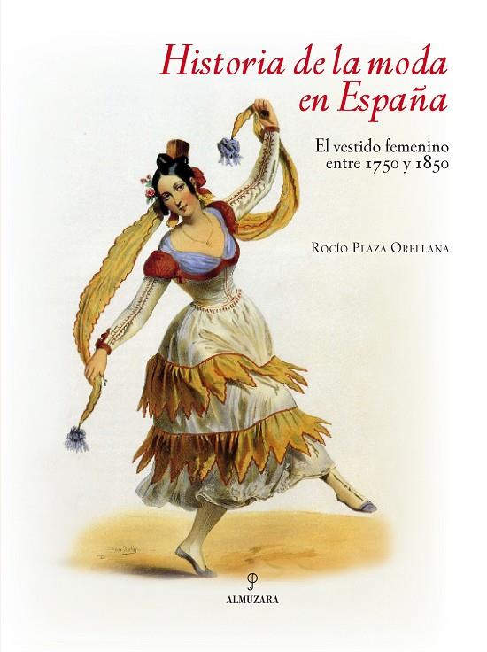 HISTORIA DE LA MODA EN ESPAÑA | 9788492573226 | PLAZA ORELLANA, ROCIO