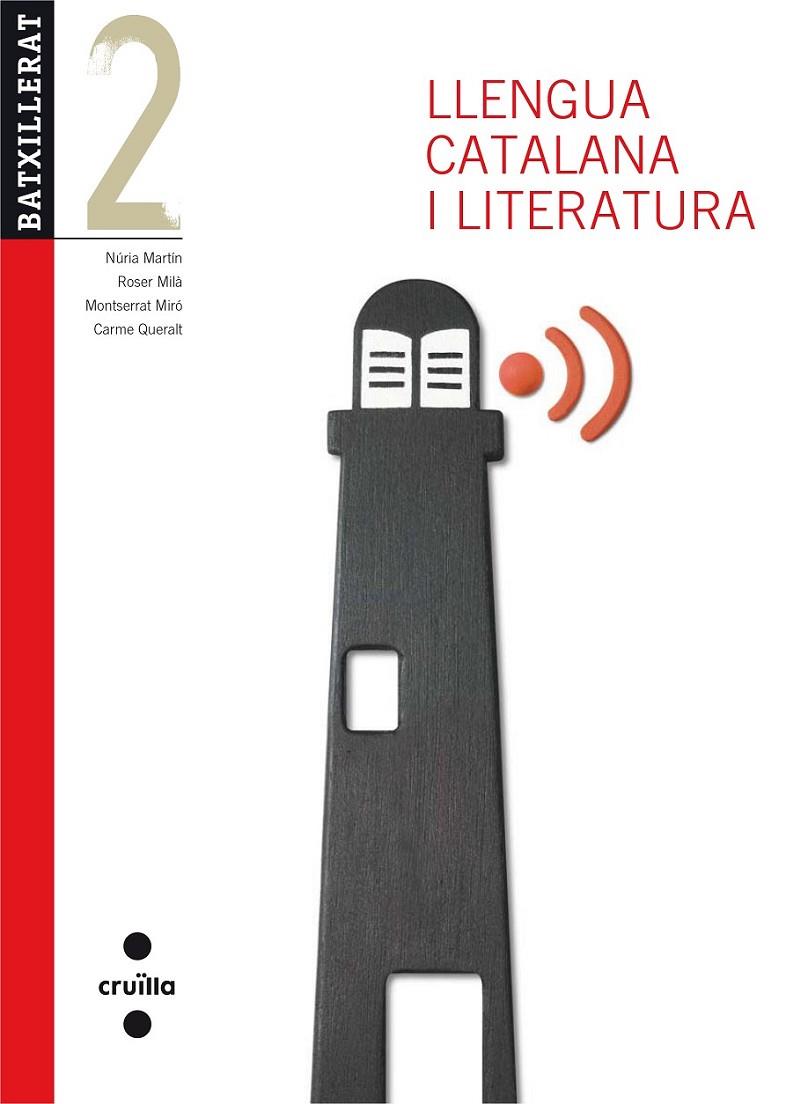 LLENGUA CATALANA I LITERATURA 2 BATXILLERAT | 9788466132800 | QUERALT CAPDEVILA, CARME / MARTÍN COMAS, NÚRIA / MILÀ, ROSER / MIRÓ, MONTSERRAT