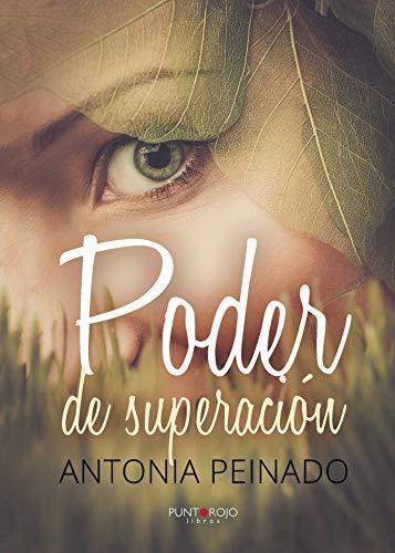 PODER DE SUPERACIÓN | 9788416658220 | PEINADO PÉREZ, ANTONIA