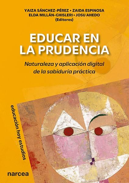 EDUCAR EN LA PRUDENCIA | 9788427733459 | SÁNCHEZ-PÉREZ, YAIZA / ESPINOSA ZÁRATE, ZAIDA / MILLÁN-GHISLERI, ELDA / AHEDO RUIZ, JOSU
