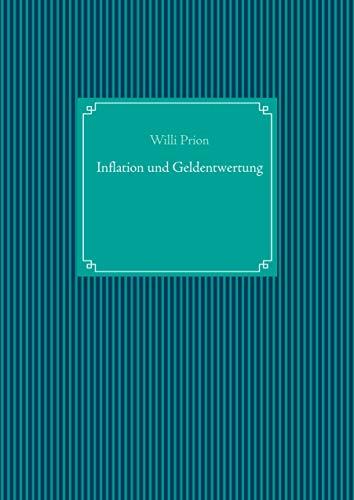 INFLATION UND GELDENTWERTUNG | 9783749465613 | PRION, WILLI