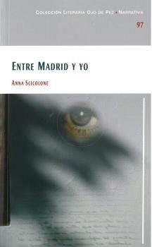 ENTRE MADRID Y YO | 9788477893578 | SCICOLONE, ANNA
