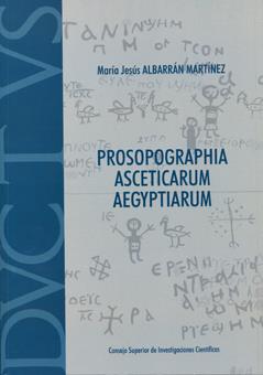 PROSOPOGRAPHIA ASCETICARUM AEGYPTIARUM | 9788400092580 | ALBARRÁN MARTÍNEZ, MARÍA JESÚS