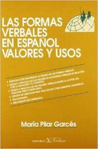 FORMAS VERBALES EN ESPAÑOL, VALORES Y USOS, LAS | 9788479621001 | GARCÉS, MARÍA PILAR