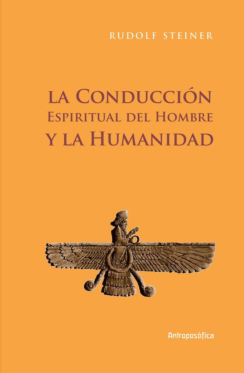 CONDUCCIÓN ESPIRITUAL DEL HOMBRE Y LA HUMANIDAD, LA | 9789871368921 | STEINER, RUDOLF