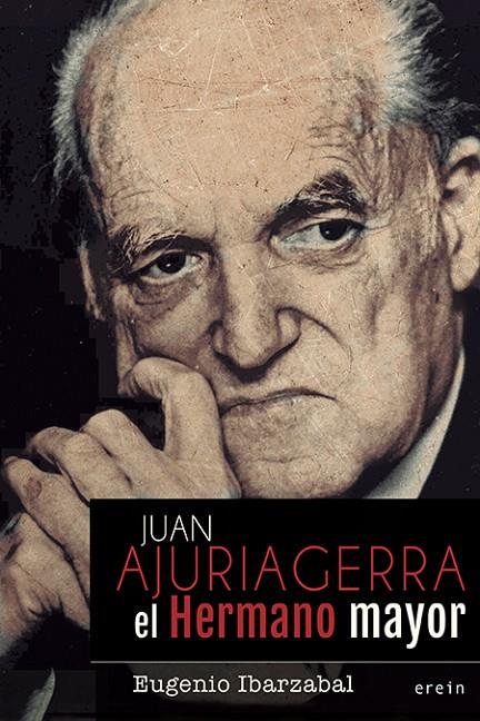 JUAN AJURIAGERRA. EL HERMANO MAYOR | 9788491094388 | IBARZABAL, EUGENIO