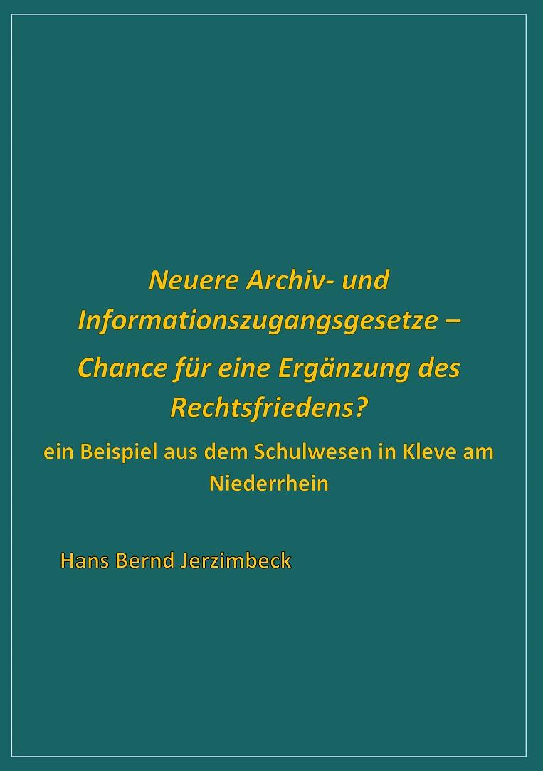 NEUERE ARCHIV- UND  INFORMATIONSZUGANGSGESETZE - CHANCE FÜR EINE ERGÄNZUNG DES RECHTSFRIEDENS? | 9783749495665 | JERZIMBECK, HANS BERND