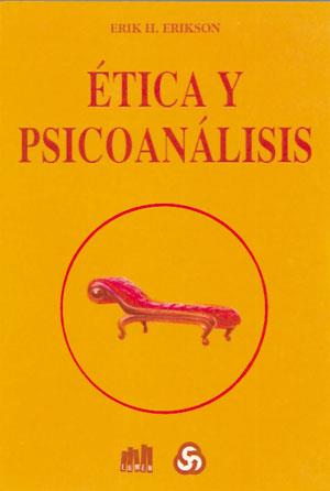 ÉTICA Y PSICOANÁLISIS | 9789506180622 | ERIKSON, ERIK H.