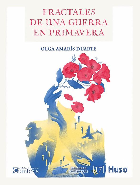 FRACTALES DE UNA GUERRA EN PRIMAVERA | 9788412560879 | AMARÍS DUARTE, OLGA