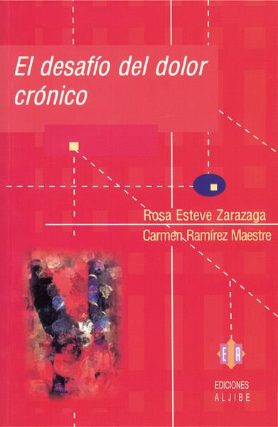 DESAFÍO DEL DOLOR CRÓNICO, EL | 9788497001007 | ESTEVE ZARAZAGA, ROSA / RAMÍREZ MAESTRE, CARMEN