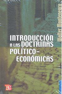 INTRODUCCIÓN A LAS DOCTRINAS POLÍTICO-ECONÓMICAS | 9789681606091 | MONTENEGRO, WALTER