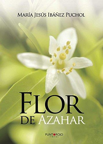 FLOR DE AZAHAR | 9788416274116 | IBÁÑEZ PUCHOL, MARÍA JESÚS