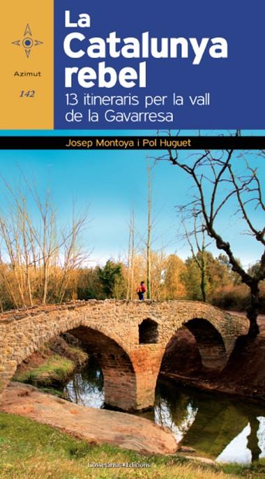 CATALUNYA REBEL, LA | 9788490343043 | HUGUET ESTRADA, POL / MONTONYA I BARBERÀ, JOSEP