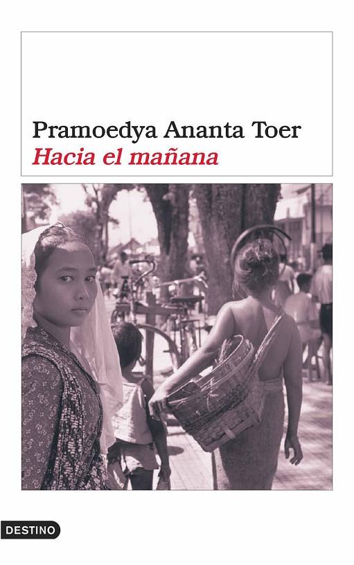HACIA LA MAÑANA | 9788423338771 | ANANTA TOER, PRAMOEDYA