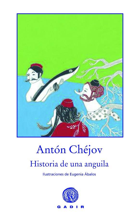 HISTORIA DE UNA ANGUILA | 9788494066771 | CHÉJOV, ANTON P