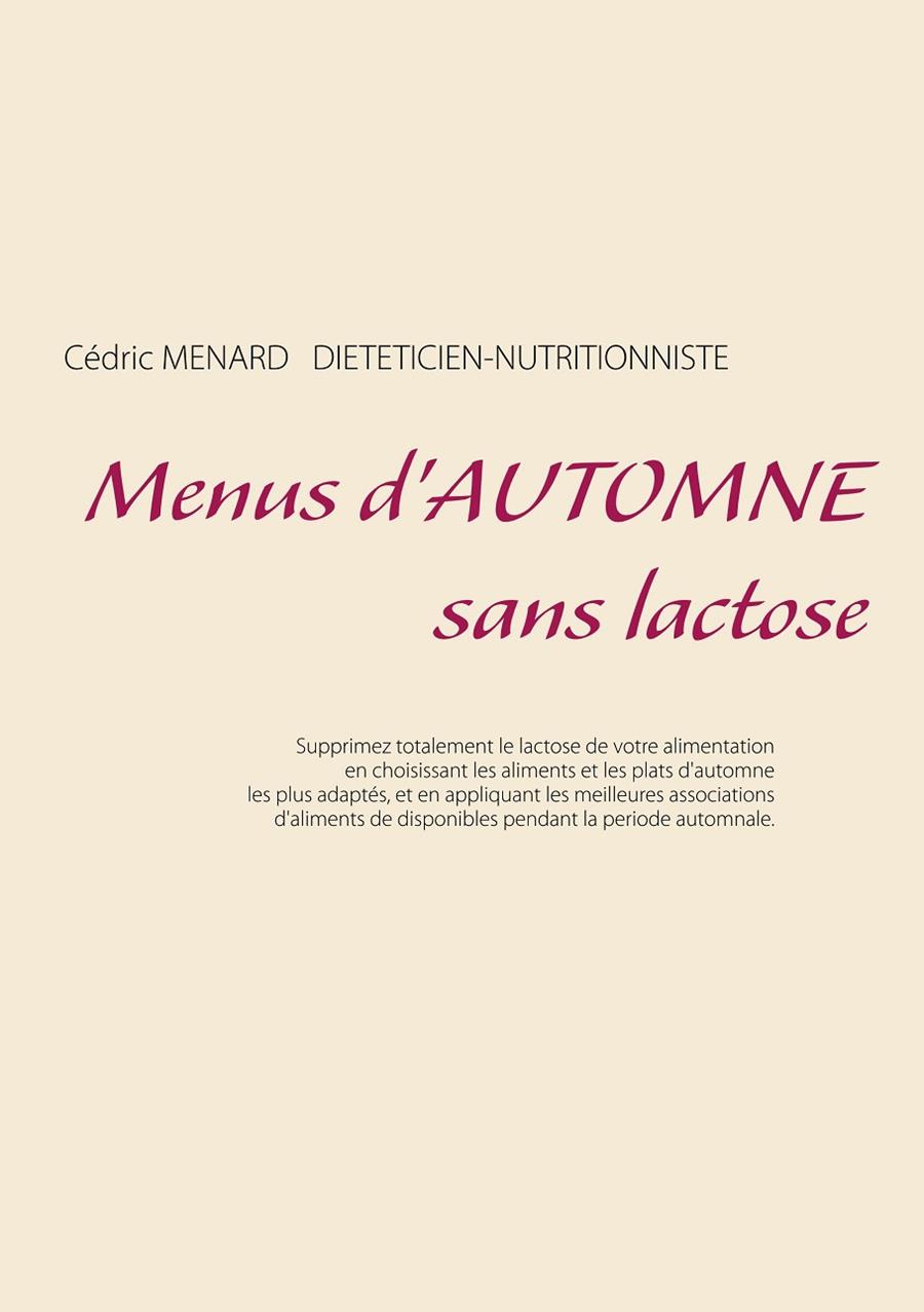 MENUS D'AUTOMNE SANS LACTOSE | 9782322211531 | MENARD, CEDRIC