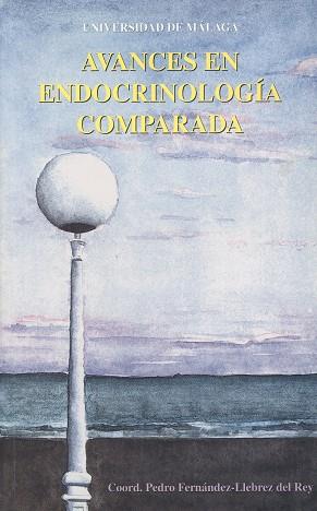 AVANCES EN ENDOCRINOLOGÍA COMPARADA | 9788474969023 | FERNÁNDEZ-LLEBREZ DEL REY, PEDRO