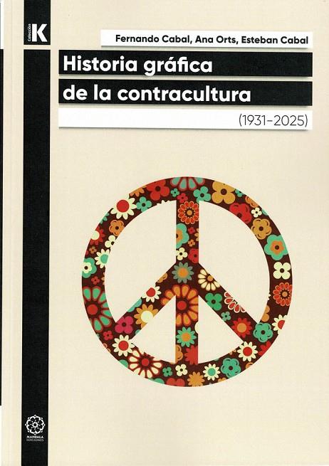HISTORIA GRÁFICA DE LA CONTRACULTURA | 9788410194489 | CABAL, ESTEBAN / CABAL, FERNANDO / ORTS, ANA