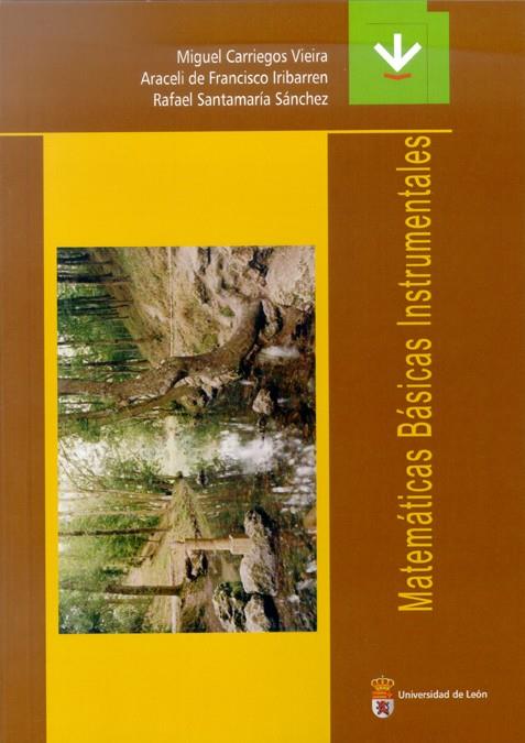 MATEMÁTICAS BÁSICAS INSTRUMENTALES | 9788497733199 | CARRIEGOS VIEIRA, MIGUEL / FRANCISCO IRIBARREN, ARACELI DE / SANTAMARÍA SÁNCHEZ, RAFAEL