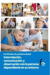 INTERRELACION, COMUNICACION Y OBSERVACION CON PERSONA DEPENDIENTES EN SU ENTORNO | 9788499764832 | CEBALLOS ATIENZA, RAFAEL