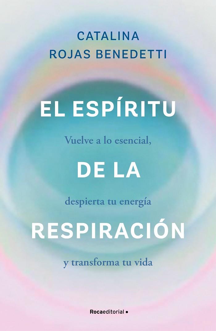 ESPÍRITU DE LA RESPIRACIÓN, EL | 9788419965066 | ROJAS BENEDETTI, CATALINA