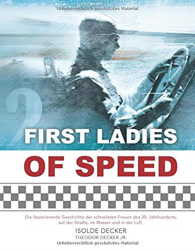 FIRST LADIES OF SPEED | 9783749479832 | DECKER, ISOLDE / DECKER, THEODOR