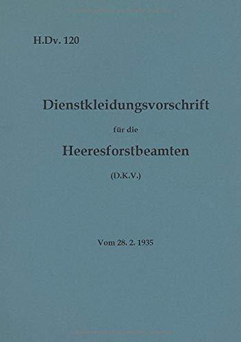 H.DV. 120 DIENSTKLEIDUNGSVORSCHRIFT FUR DIE HEERES | 9783751924498