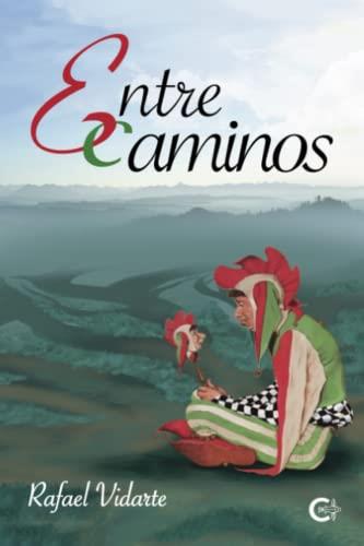 ENTRE CAMINOS | 9788419551184 | VIDARTE, RAFAEL
