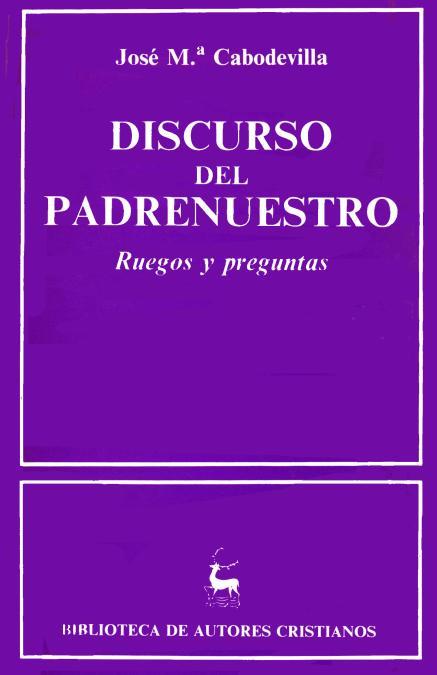 DISCURSO DEL PADRENUESTRO. | 9788422002888 | CABODEVILLA, JOSÉ MARÍA