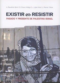 EXISTIR ES RESISTIR | 9788490455272 | BALLASOTE MARÍN, ANTONIO / CHECA HIDALGO Y OTROS, DIEGO