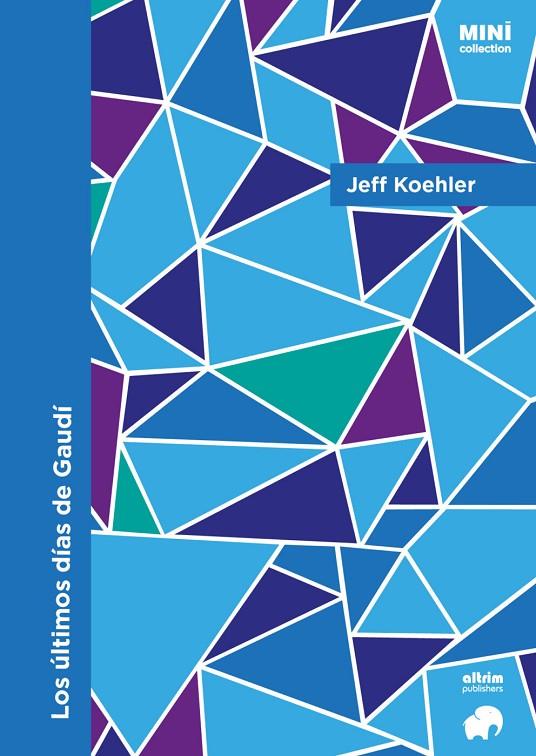 ÚLTIMOS DÍAS DE GAUDÍ, LOS | 9791399182811 | KOEHLER, JEFF