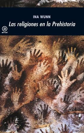 RELIGIONES EN LA PREHISTORIA | 9788446027683 | WUNN, INA