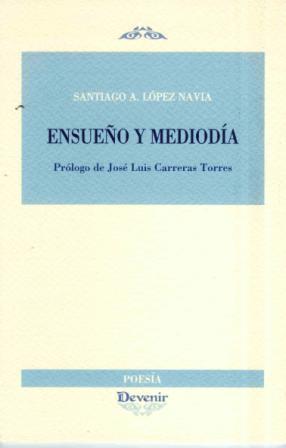 ENSUEÑO Y MEDIODIA | 9788492877294 | LÓPEZ NAVIA, SANTIAGO