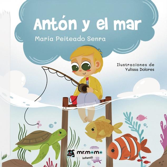 ANTÓN Y EL MAR | 9791388016066 | PEITEADO SENRA, MARÍA / DOLORES, YULISSA