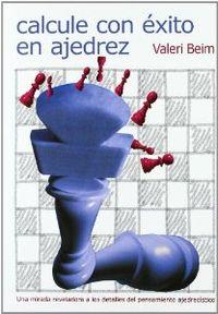 CALCULE CON ÈXITO EN AJEDREZ | 9788492517084 | BEIM, VALERI