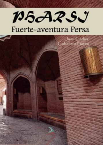 PHARSI, LA FUERTE-A-VENTURA PERSA | 9788416953011 | CABALLERO BARBA, JUAN CARLOS