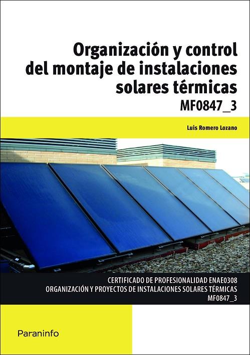 ORGANIZACIÓN Y CONTROL DEL MONTAJE DE INSTALACIONES SOLARES TÉRMICAS | 9788428333054 | ROMERO LOZANO, LUÍS