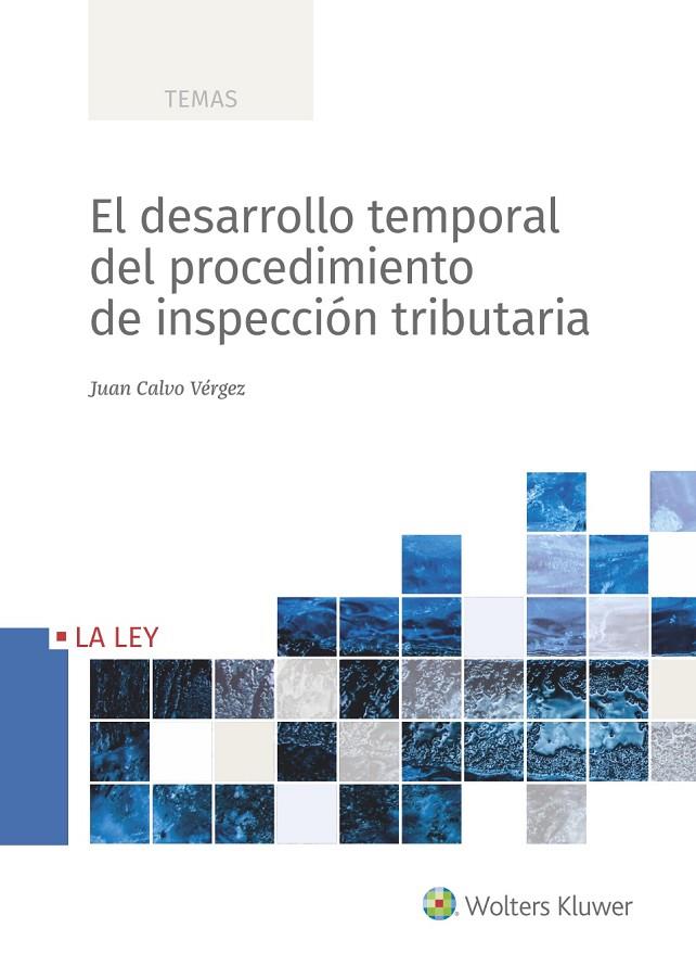 DESARROLLO TEMPORAL DEL PROCEDIMIENTO DE INSPECCIÓN TRIBUTARIA, EL | 9788419032287 | CALVO VÉRGEZ, JUAN