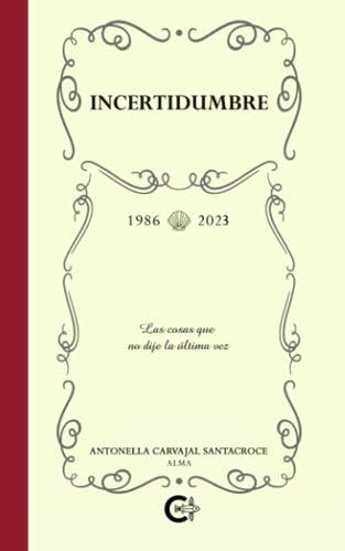 INCERTIDUMBRE | 9788419808394 | CARVAJAL SANTACROCE, ANTONELLA