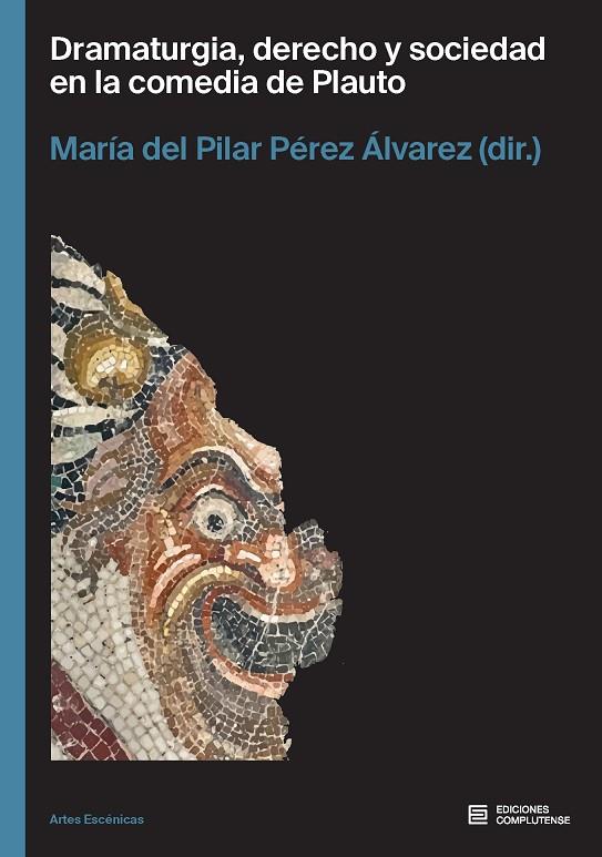 DRAMATURGIA, DERECHO Y SOCIEDAD EN LA COMEDIA DE PLAUTO | 9788466939867 | PÉREZ ÁLVAREZ, MARÍA DEL PILAR
