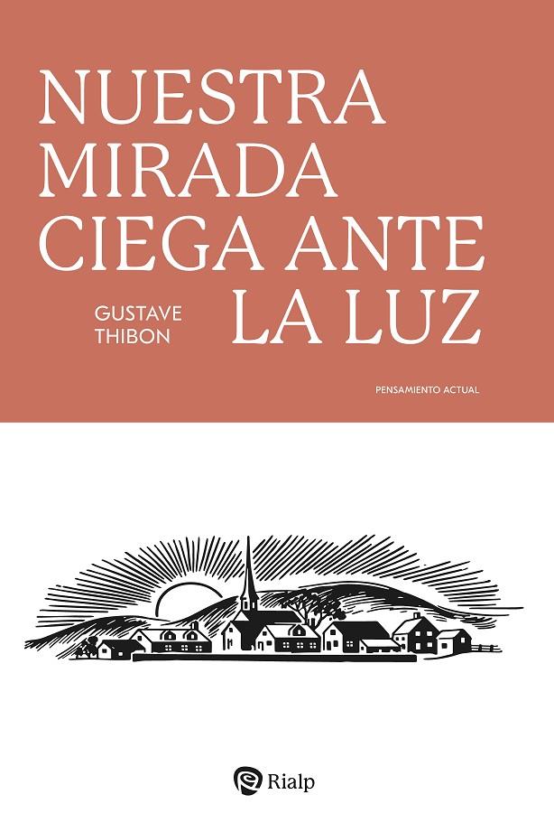 NUESTRA MIRADA CIEGA ANTE LA LUZ | 9788432175299 | THIBON, GUSTAVE